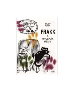 Bálint Ágnes: Frakk, a macskák réme