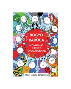 Bartos Erika: Bogyó és Babóca - Mondókás kifestő óvodásoknak