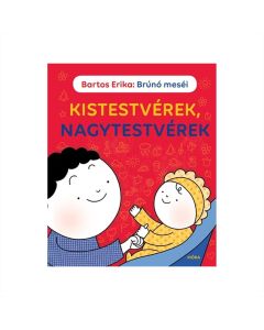 Bartos Erika: Kistestvérek, nagytestvérek - Brúnó meséi