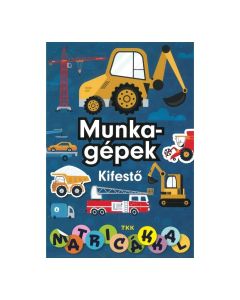 Munkagépek kifestő - matricákkal