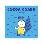 Bartos Erika - Bogyó és Babóca: Csiga Csaba, a vízicsiga